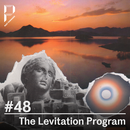 Past Forward #48 The Levitation Program 17.10.2020