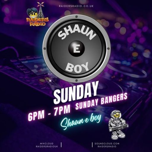 Shaun e boy Sunday Bangers 8th Aug