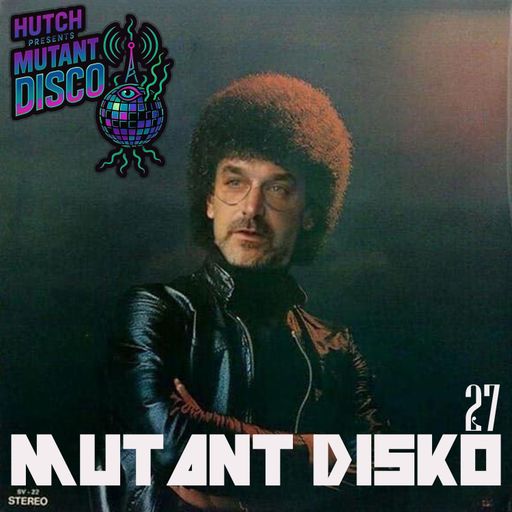 HUTCH PRESENTS MUTANT DISCO TWENTY SEVEN
