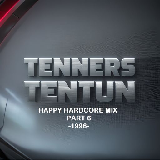 TennersTenTun-Happy Hardcore Mix Part 6 -1996-