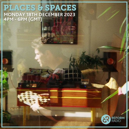 Places & Spaces 18th December 2023