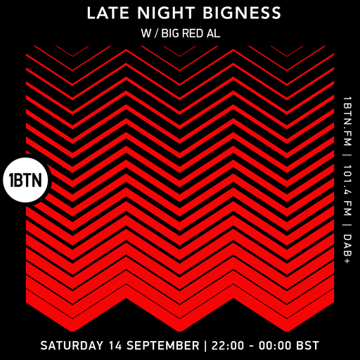 LATE NIGHT BIGNESS w/ BIG RED AL : Episode #77 - 14.09.24