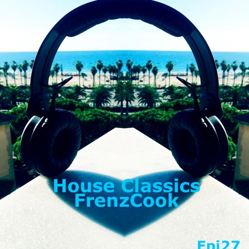 We All Love House Classics (2020 Epi27)