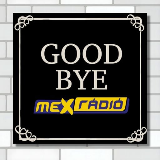 Good Bye Mex Radio