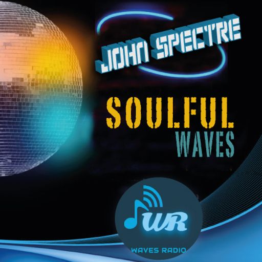 JOHN SPECTRE for Waves Radio #9 - Soulful Waves