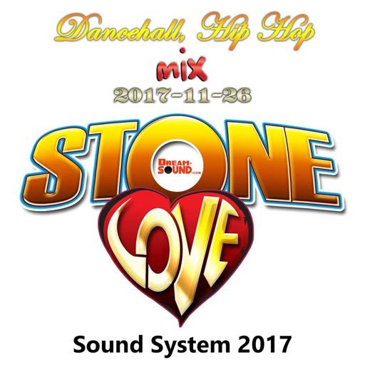 Stone Love - Dancehall, Hip Hop 2017-11-26