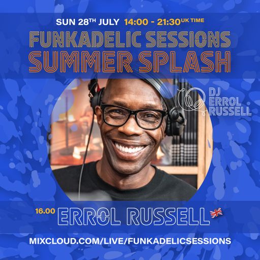 Errol Russell - Funkadelic Sessions | SUMMER SPLASH! - 28-JUL-2024