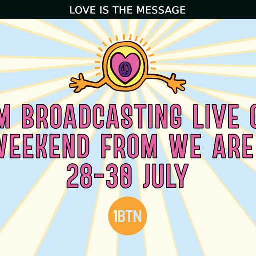 We Are Love Festival Live - Love Is The Message