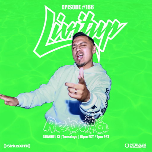 DJ Livitup REBOTA EP. 166 on Pitbull's Globalization Sirius XM