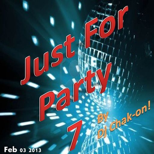 Dj Chak-on! Just for Party 7