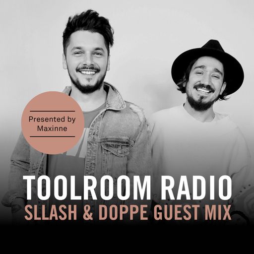 Toolroom Radio EP477 - Sllash & Doppe Guest Mix