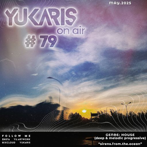 Yukaris On Air #79 [OUT NOW] - Yukaris - sirens.from.the.ocean