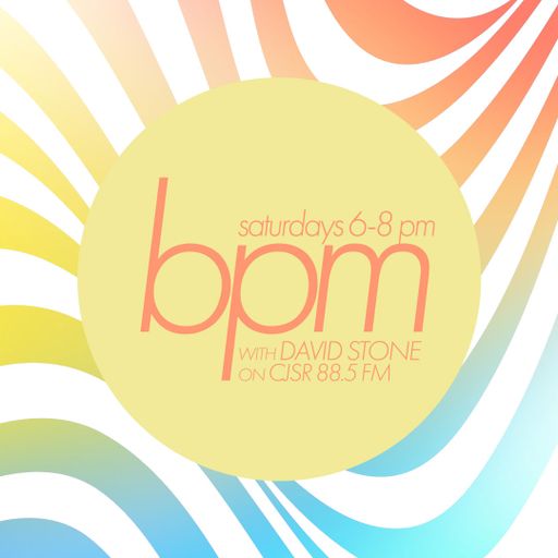 BPM with David Stone on CJSR 88.5 FM : June 25, 2022