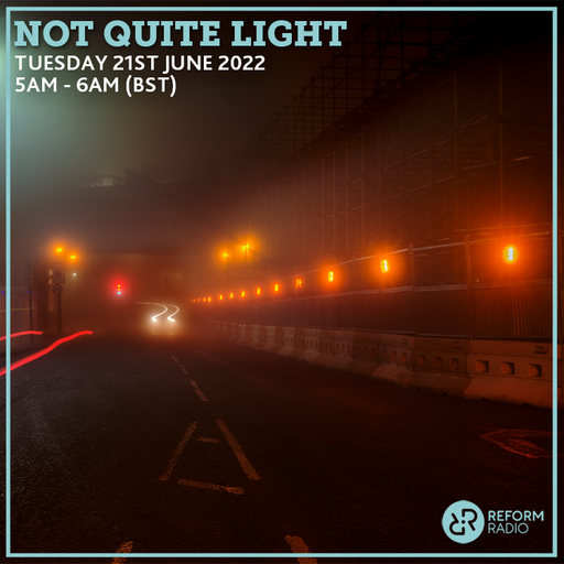 Not Quite Light 21st June 2022