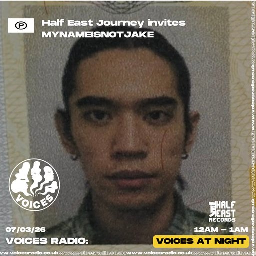 Half East Journey invites MYNAMEISNOTJAKE - 07/03/26 [Voices Radio]