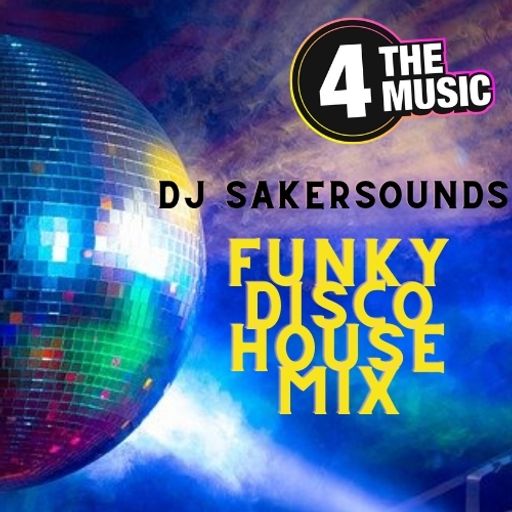 Dj sakersounds - 4 The Music Exclusive - Get your Funk on Funky Disco House Mix