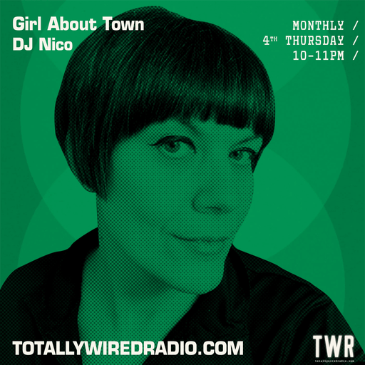 Girl About Town - DJ Nico ~ 26.10.23