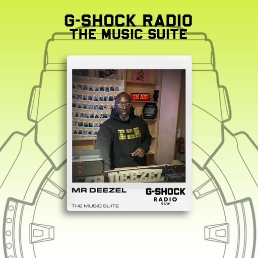 G-SHOCK Radio - The Music Suite Takeover - Mr Deez - 13/10
