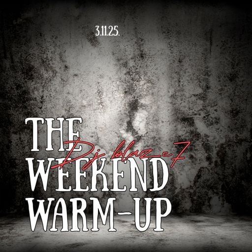The weekend warm- up 3.11.25.