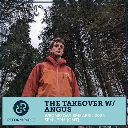 The Takeover w/ Angus 3rd April 2024