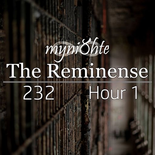 The Reminense 232 - Hour 1
