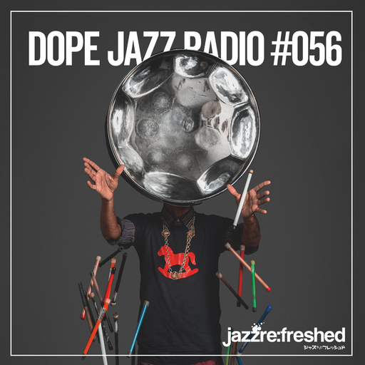 DOPE JAZZ RADIO #056