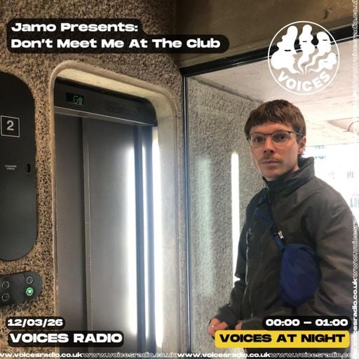 Jamo Presents :  Don’t Meet Me At the Club 12/03/26- Voices Radio