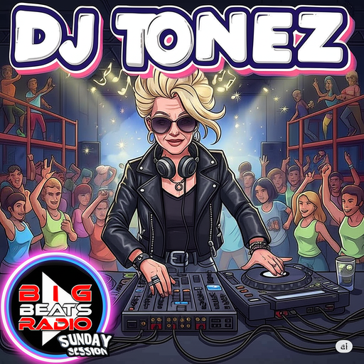 DJ Tonez - Sunday Session - Funky Remixes Big Beats Radio 27 07 2025
