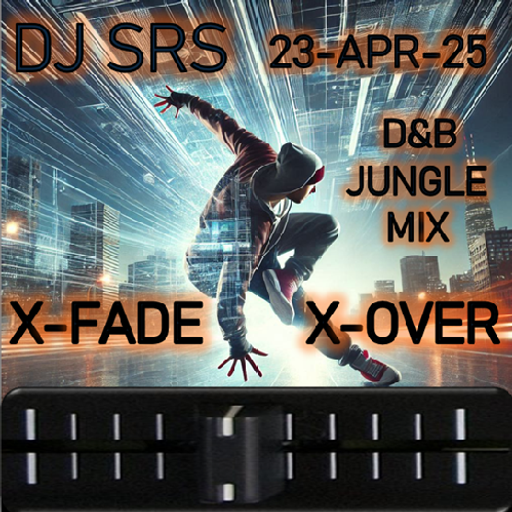 DJ SRS - "X-FADE X-OVER" - 23APR25