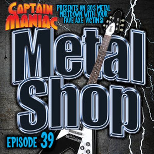 Episode 39 CMS / Metal Shop