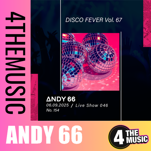 Andy 66 on 4TheMusic - Show 046 - 06/09/2025 - Disco Fever Vol. 67