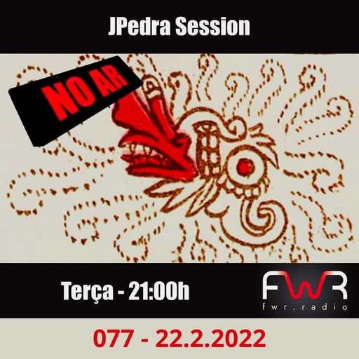 JPedra Session 077 - 22.2.2022