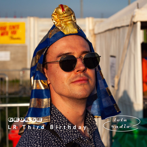 Lola Radio | LR Third Birthday | Geroge 002 - August Disco Mix | 16.08.24