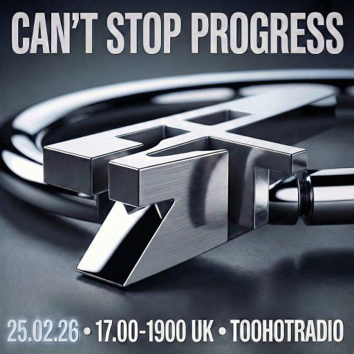 Can't Stop Progress • 25.02.26