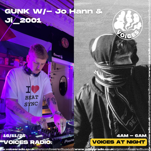 GUNK w/- Jo Hann & Ji_2001 - 16/11/25 - [Voices Radio]
