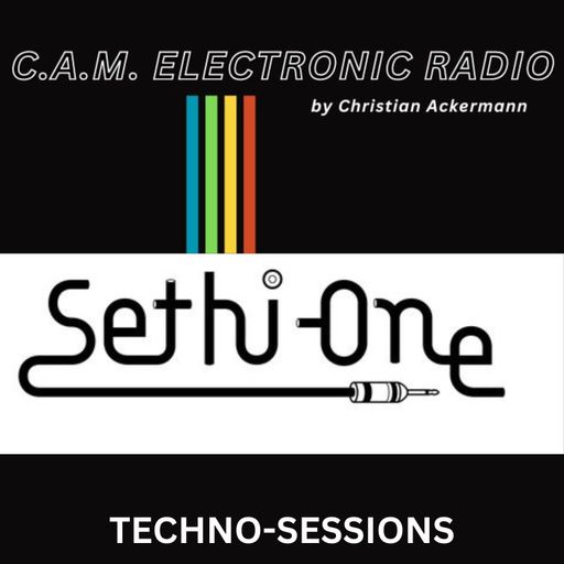 CAM ELECTRONIC RADIO SPECIAL SETHI ONE & CHRISTIAN ACKERMANN PART I 07-08-2024