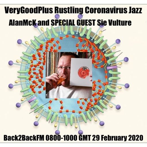 VeryGoodPlus Rustling Coronavirus Jazz - AlanMcK and Sie Vulture on Back2BackFM 2020