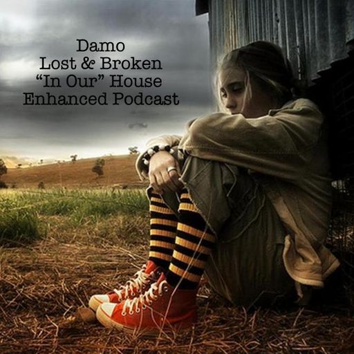 Lost & Broken - "In Our" House Podcast
