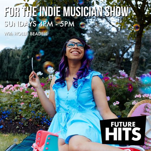 For The Indie Musician Show With Hollie 221224