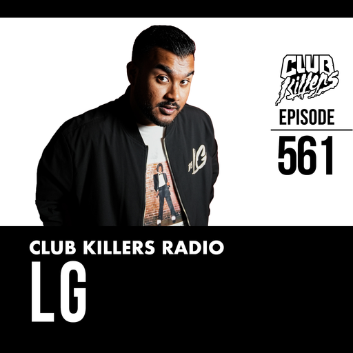 Club Killers Radio#561 - LG