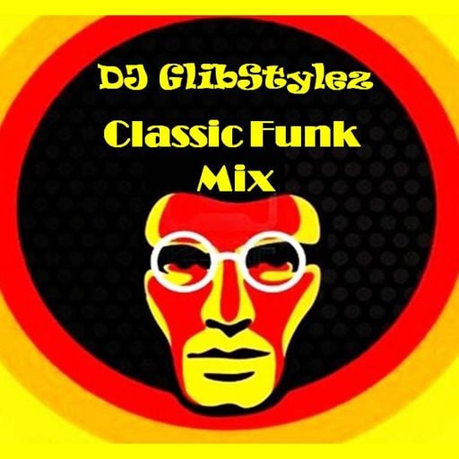 DJ GlibStylez - Classic Funk Mix