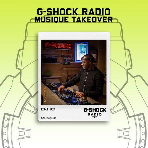 G-SHOCK Radio - Musique Takeover - Dj IC  - 01/02