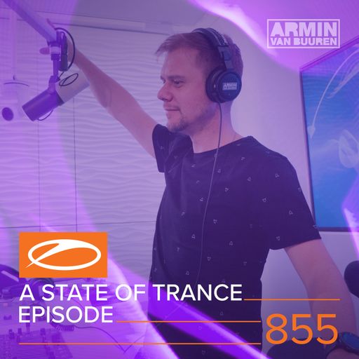 A State Of Trance Episode 855 – Armin van Buuren