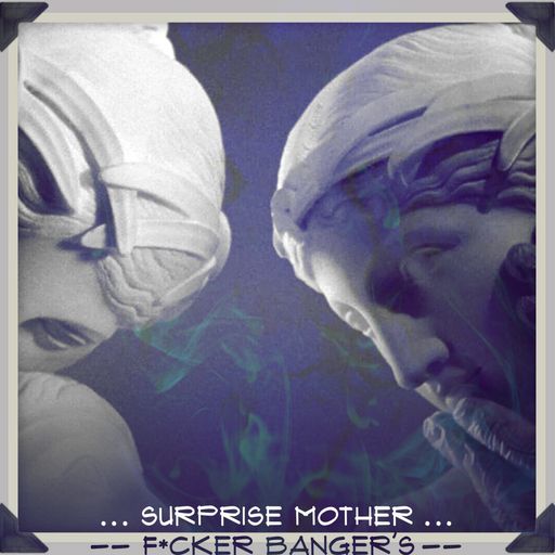 Surprise Mother Fucker Banger's By Fvbio Fvrell