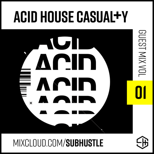 SUBHUSTLE GUEST MIX 01 >>> ACID HOUSE CASUAL+Y