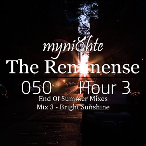 The Reminense 050 - Hour 3 - Bright Sunshine