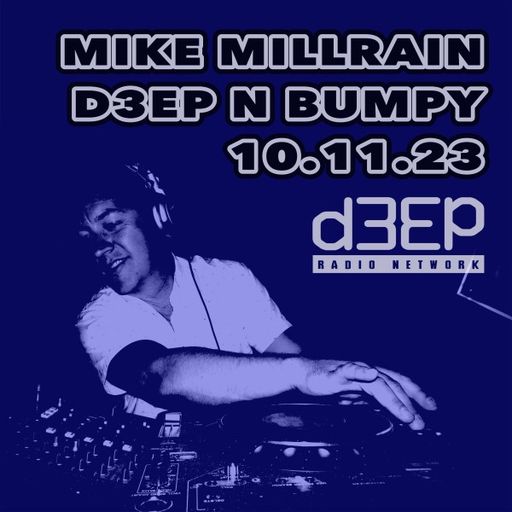 Mike Millrain - Deep 'n' Bumpy (10/11/23)