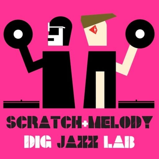 SCRATCH & MELODY - DIG JAZZLAB MIX #10