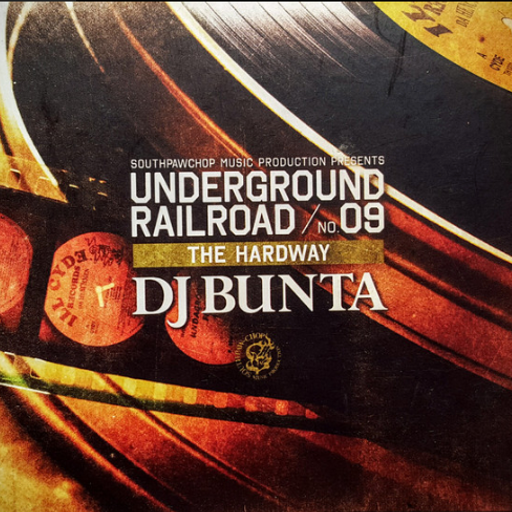 DJ Bunta ‎– Underground Railroad 9 (The Hardway) (2011)