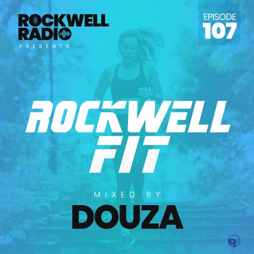 ROCKWELL FIT - DJ DOUZA - MAY 2022 (ROCKWELL RADIO 107)